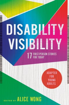 Book jacket for Disability visibility : 17 first-person stories for today : adapted for young adults