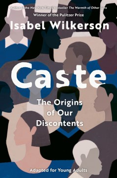 Book jacket for Caste : the origins of our discontents : adapted for young adults