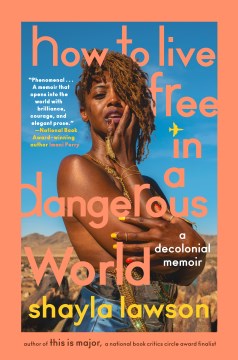 Book jacket for How to live free in a dangerous world : a decolonial memoir
