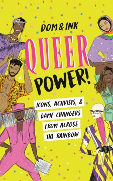 Book jacket for Queer power! : icons, activists & game changers from across the rainbow