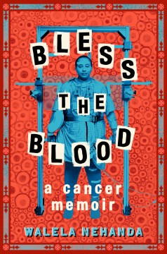 Book jacket for Bless the blood : a cancer memoir