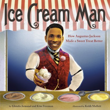 Book jacket for Ice cream man : how Augustus Jackson made a sweet treat better