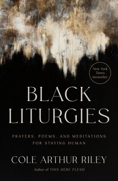 Book jacket for Black liturgies : prayers, poems, and meditations for staying human