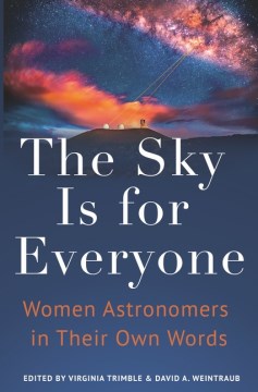 Book jacket for The sky is for everyone : women astronomers in their own words