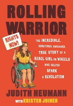 Book jacket for Rolling warrior : the incredible, sometimes awkward, true story of a rebel girl on wheels who helped spark a revolution