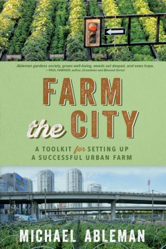 Book jacket for Farm the city : a toolkit for setting up a successful urban farm