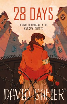 28 days : a novel of resistance in the Warsaw Ghetto - Brooklyn