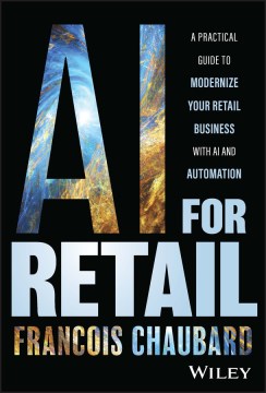 Book jacket for AI for retail : a practical guide to modernize your retail business with AI and automation