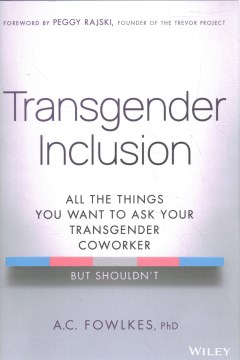 Book jacket for Transgender inclusion : all the things you want to ask your transgender coworker but shouldn't