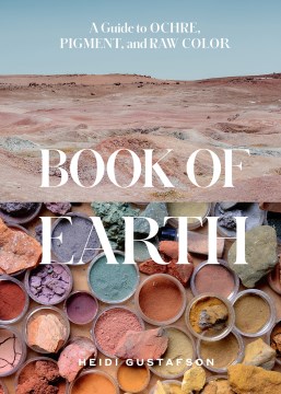 Book jacket for Book of Earth : a guide to ochre, pigment, and raw color