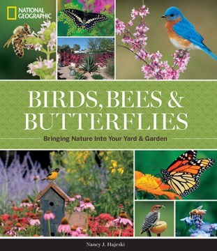 Book jacket for Birds, bees, & butterflies : bringing nature into your yard & garden