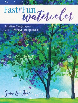Book jacket for Fast & fun watercolor : painting techniques, no drawing required