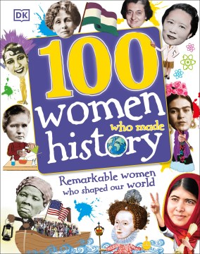 Book jacket for 100 women who made history : remarkable women who shaped our world