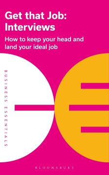 Book jacket for Get that job : interviews : how to keep your head and land your ideal job