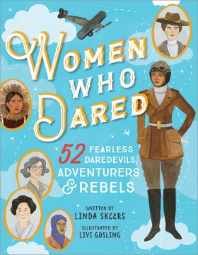 Book jacket for Women who dared : 52 stories of fearless daredevils, adventurers, & rebels
