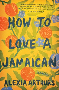 Book jacket for How to love a Jamaican : stories