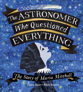 Book jacket for The astronomer who questioned everything : the story of Maria Mitchell
