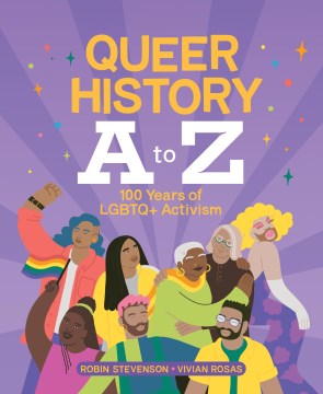 Book jacket for Queer History A to Z : 100 Years of LGBTQ+ Activism