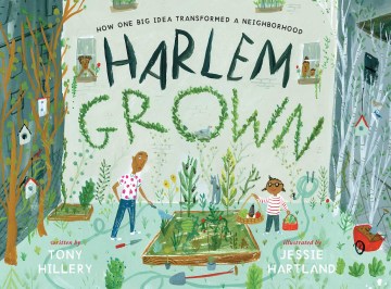 Book jacket for Harlem Grown : how one big idea transformed a neighborhood
