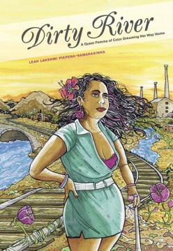 Book jacket for Dirty river : a queer femme of color dreaming her way home