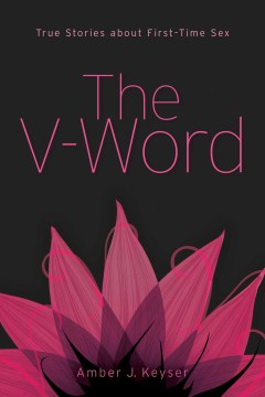 Book jacket for The V-word : true stories about first-time sex