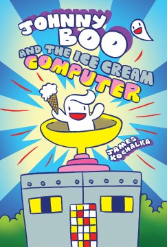 Book jacket for Johnny Boo and the ice cream computer