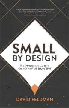 Book jacket for Small by design : the entrepreneur's guide for growing big while staying small