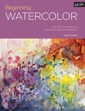 Book jacket for Beginning watercolor : tips and techniques for learning to paint in watercolor
