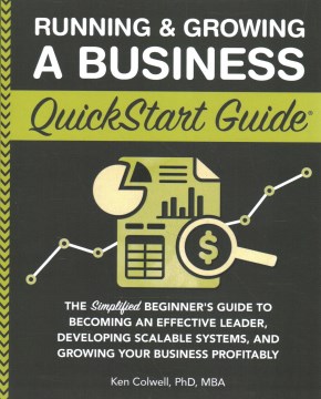Book jacket for Running & growing a business quickstart guide : the simplified beginner's guide to becoming an effective leader, developing scalable systems and profitably growing your business