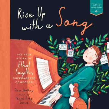 Book jacket for Rise up with a song : the true story of Ethel Smyth, suffragette composer