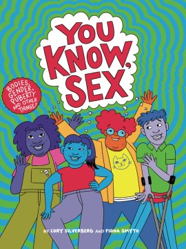 Book jacket for You know, sex : bodies, gender, puberty, and other things!