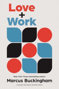 Book jacket for Love   work : how to find what you love, love what you do, and do it for the rest of your life