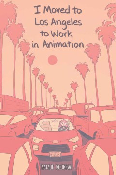 Book jacket for I moved to Los Angeles to work in animation