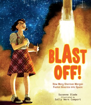 Book jacket for Blast off! : how Mary Sherman Morgan fueled America into space