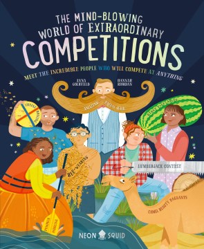 Book jacket for The mind-blowing world of extraordinary competitions : meet the incredible people who will compete at anything