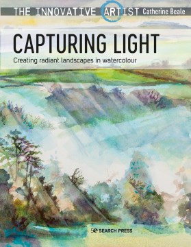 Book jacket for Capturing light : creating radiant landscapes in watercolour