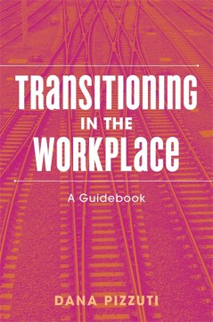 Book jacket for Transitioning in the workplace : a guidebook