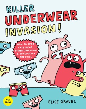 Book jacket for Killer underwear invasion! : how to spot fake news, disinformation and lies