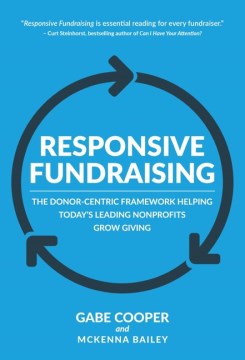 Book jacket for Responsive fundraising : the donor-centric framework helping today's leading nonprofits grow giving