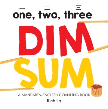 Book jacket for One, two, three dim sum : a Mandarin-English counting book