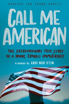 Book jacket for Call me American : the extraordinary true story of a young Somali immigrant