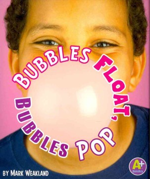 Book Cover: Bubbles float, bubbles pop