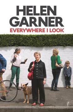 Cover of Everywhere I Look by Helen Garner