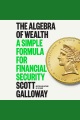 The Algebra of Wealth [electronic resource]