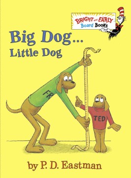 Big dog-- little dog / by P.D. Eastman.