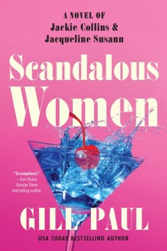 Scandalous Women : A Novel of Jackie Collins and Jacqueline Susann