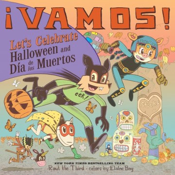 Vamos! Let's Celebrate Halloween and Dia De Los Muertos : A Halloween and Day of the Dead Celebration