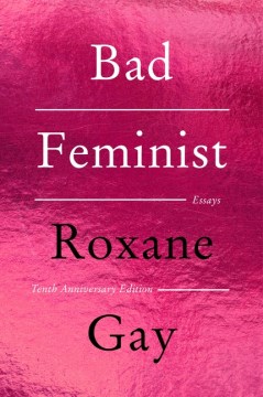 Bad Feminist : Essays