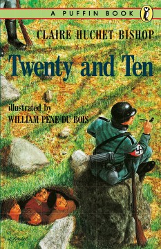 Twenty and ten / by Claire Huchet Bishop as told by Janet Joly ; illustrated by William Pène du Bois.