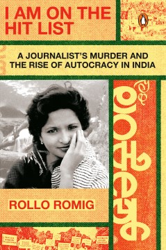 I am on the hit list : a journalist's murder and the rise of autocracy in India